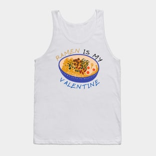 Sketchy Ramen Is My Valentine Tank Top